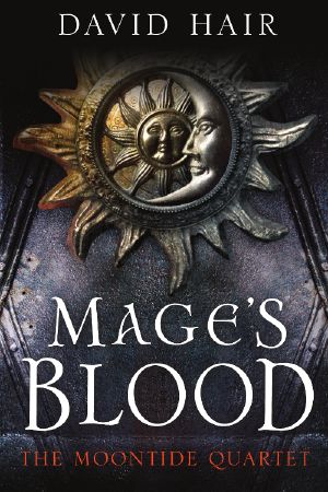 [The Moontide Quartet 01] • Mage's Blood